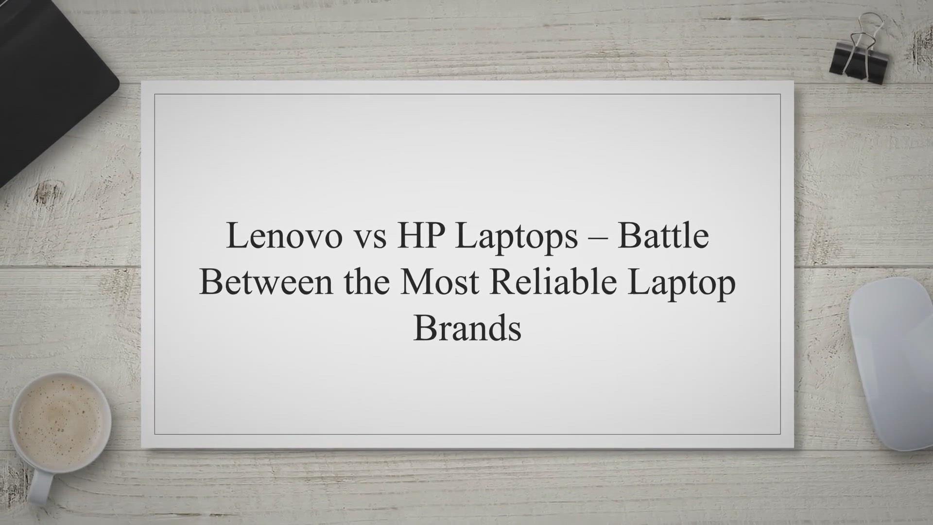 'Video thumbnail for Lenovo vs HP Laptops - Battle Between the Most Reliable Laptop Brands'