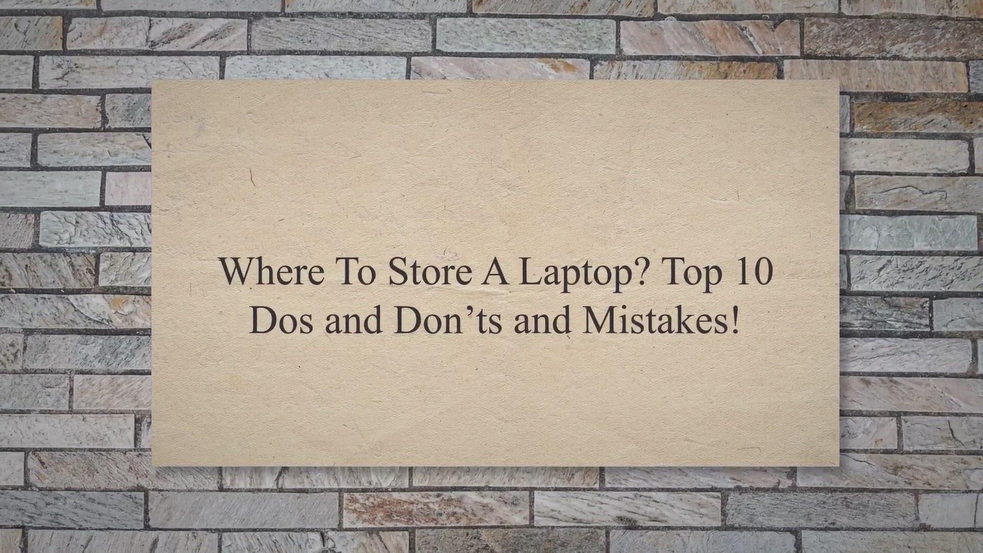 'Video thumbnail for Where To Store A Laptop? Top 10 Dos & Don’ts & Mistakes!'